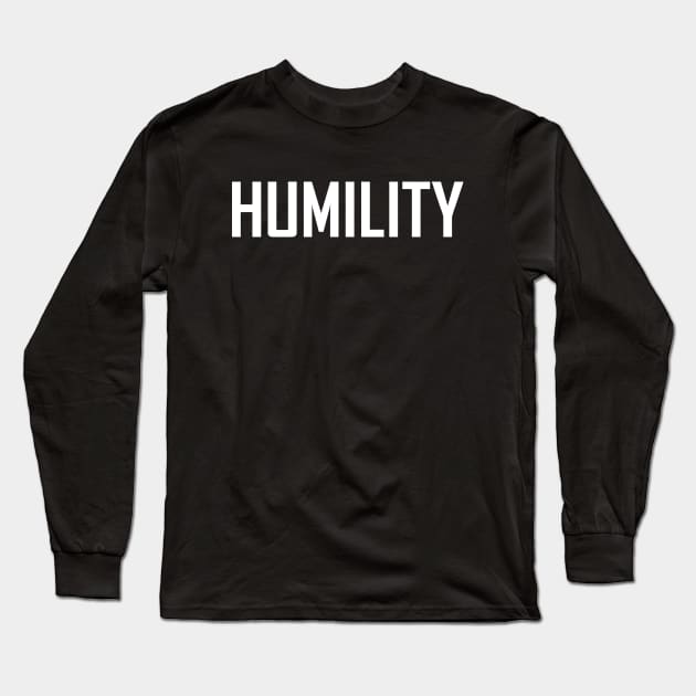 Humility Long Sleeve T-Shirt by GreatIAM.me